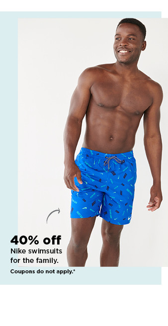 40% off nike swimsuits for the family. shop now.