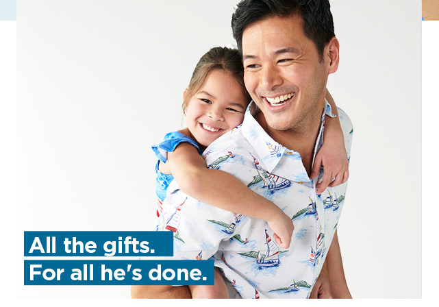 for all dad has done. explore the fathers day gift shop.