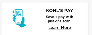 kohls pay. save and pay with just one scan. learn more. 