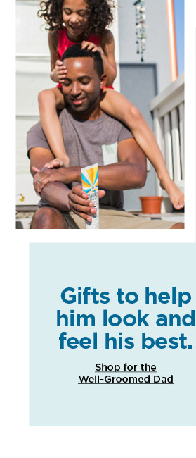 shop for the well-groomed dad.