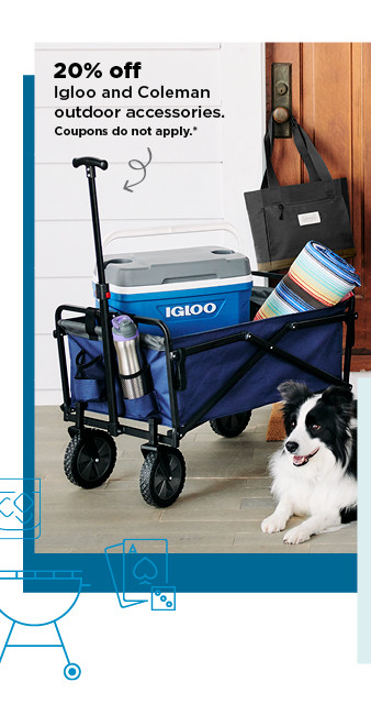 20% off igloo and coleman outdoor accessories. coupons do not apply. shop now.