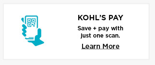 kohls pay. save and pay with just one scan. learn more. 