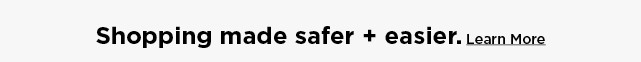 shopping made safer and easier. learn more.