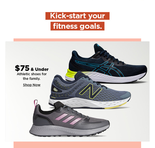 $75 and under athletic shoes for the family. shop now.