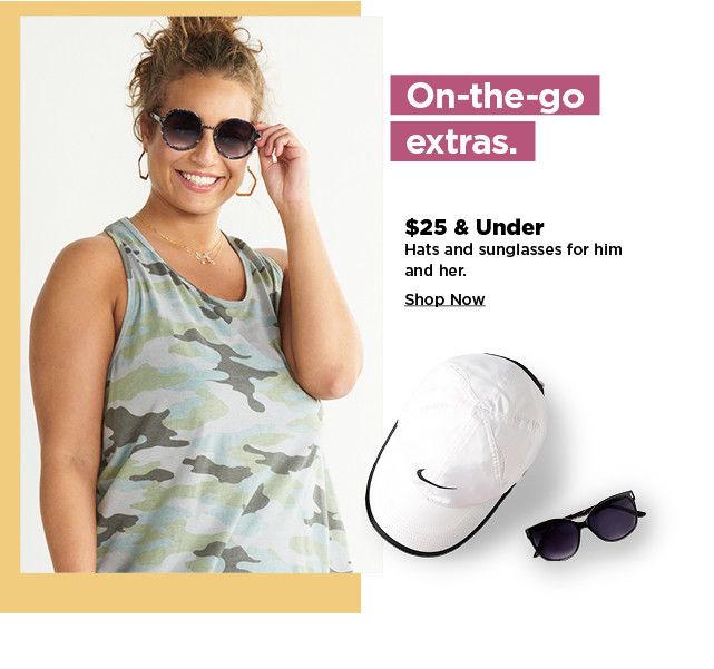 $25 and under hats and sunglasses for him and her. shop now. 