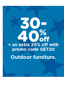 30-40% off outdoor furniture. shop now.