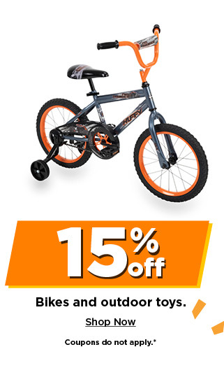 15% off bikes and outdoor toys. shop now.