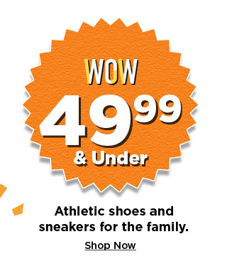 49.99 and under athletic shoes for the family. shop now.