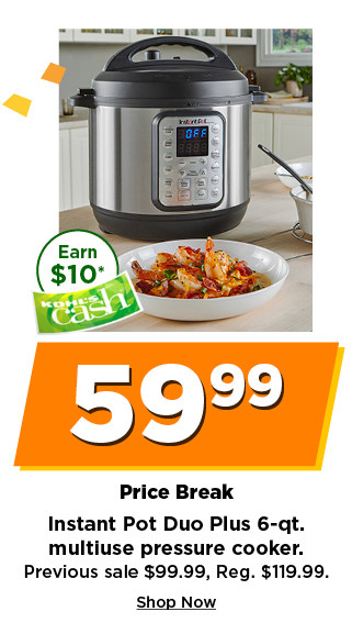 59.99 price break instant pot duo plus 6 quart multiuse pressure cooker. shop now.