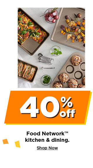 40% off food network kitchen and dining. shop now.