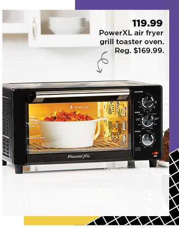 119.99 power XL air fryer grill toaster oven. shop now.