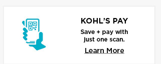 kohls pay. save and pay with just one scan. learn more.