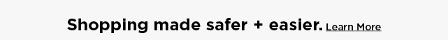 shopping made safer and easier. learn more.