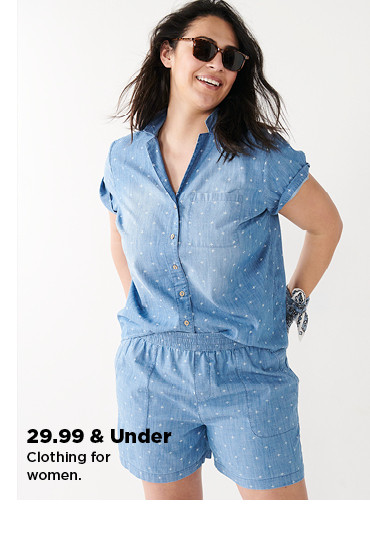 29.99 and under summer clothing for women. shop now.