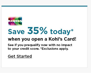 don't have a kohls card? get started now.