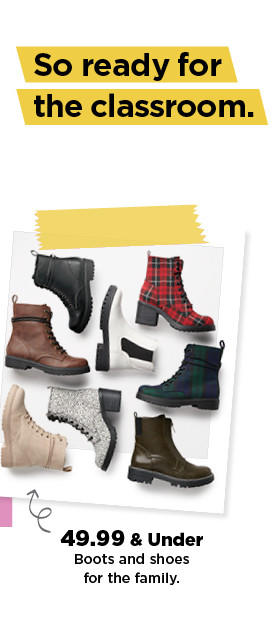 49.99 and under boots and shoes for the family. shop now.