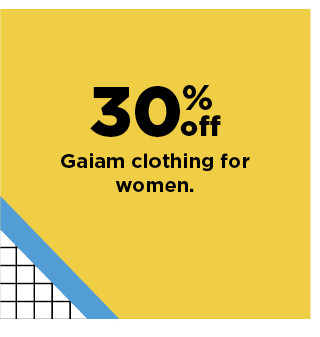 30% off gaiam clothing for the women. shop now.