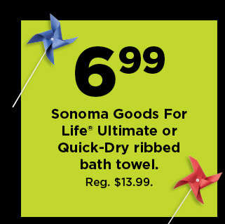 $6.99 sonoma goods for life ultimate or quick dry ribbed bath towel. shop now. 