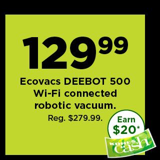 $129.99 ecovacs deebot 500 wi fi connected robotic vacuum. shop now. 