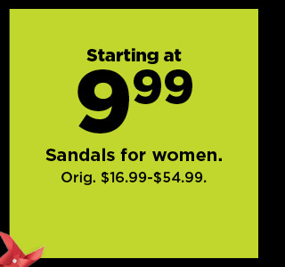 starting at $9.99 sandals for women. shop now. 