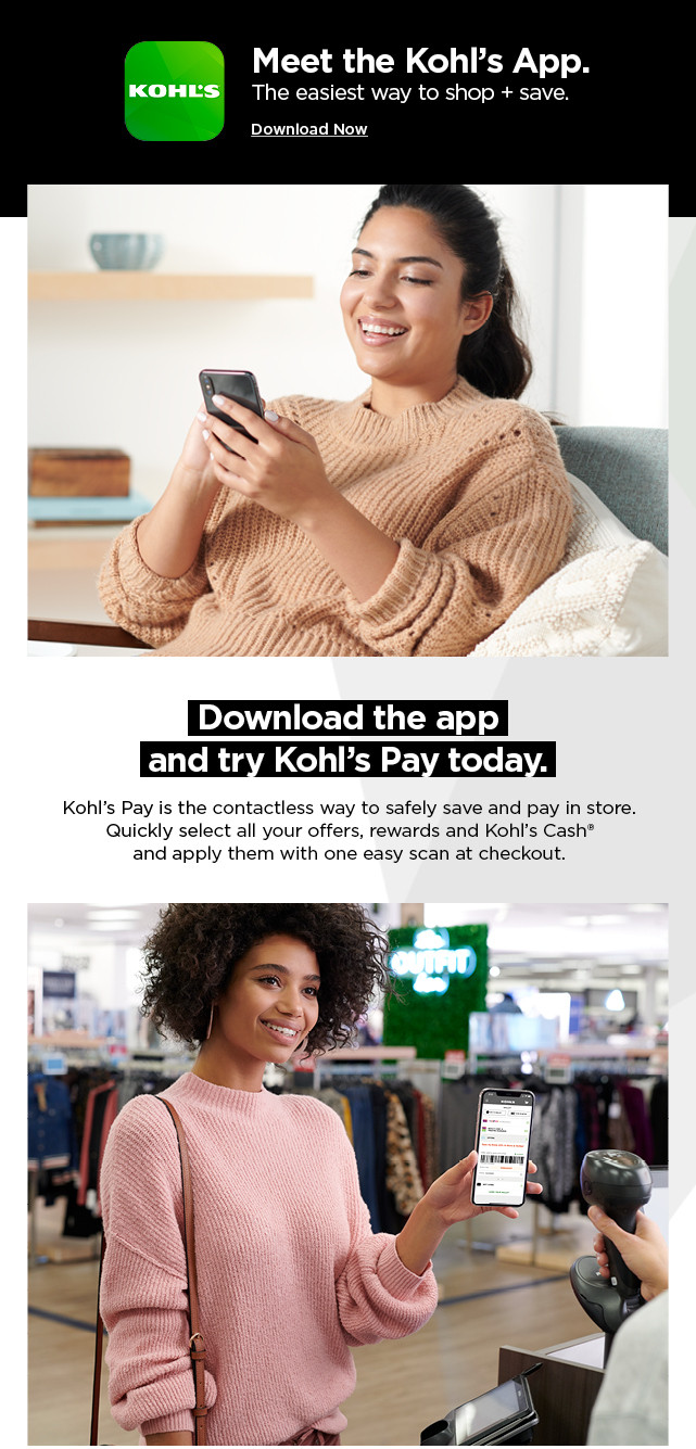 download the app and try kohls pay today. learn more. 
