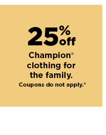 25% off champion clothing for the family. shop now.