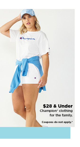 $28 and under champion clothing for the family. shop now.