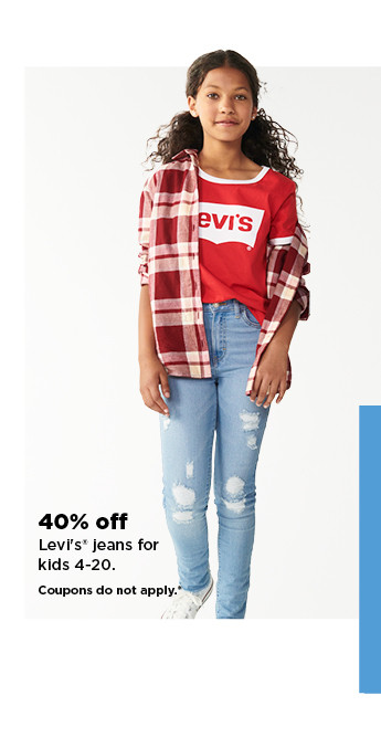 40% off levi's jeans for kids 4-20. shop now.