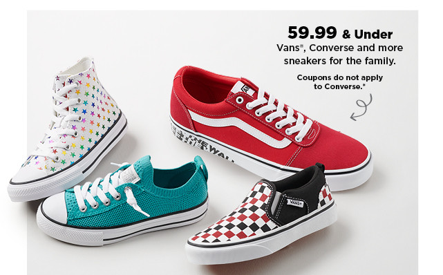 59.99 and under vans, converse and more shoes for the family. shop now.