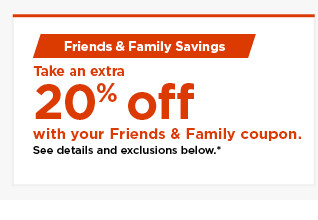 take an extra 20% off using promo code FRIENDS. shop now.