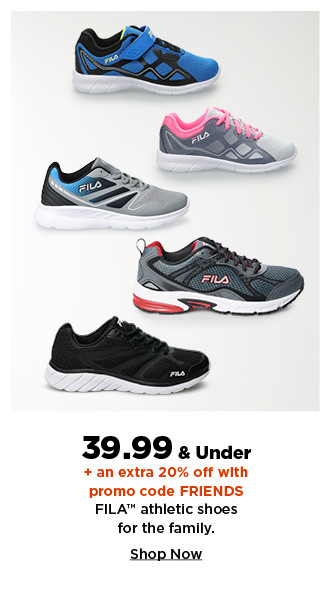 39.99 and under plus take an extra 20% off with promo code FRIENDS on fila athletic shoes for the family. shop now.