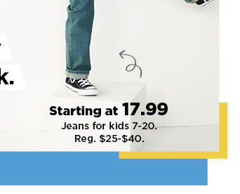 starting at $17.99 jeans for kids. shop now.