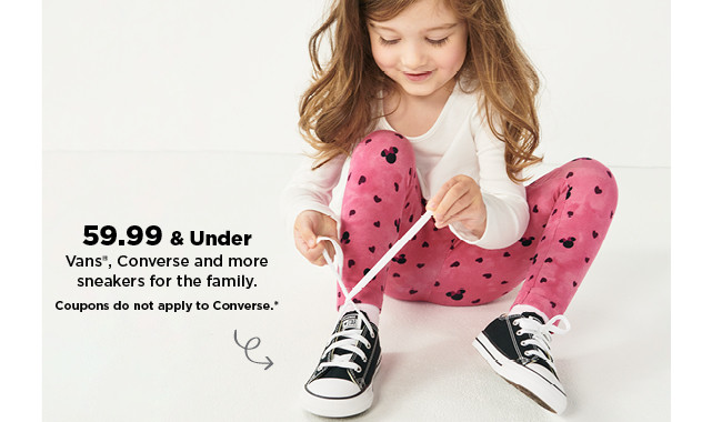 59.99 and under vans, converse and more shoes for the family. shop now.