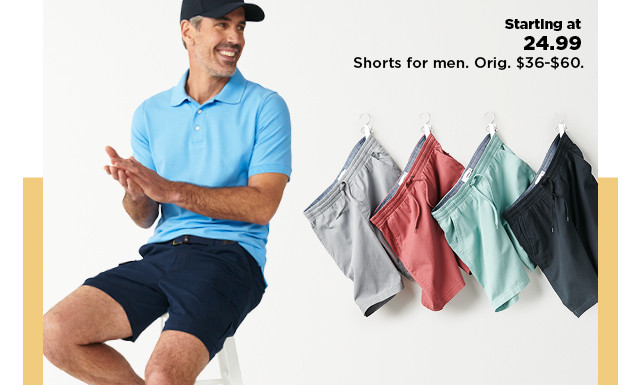 starting at $24.99 shorts for men. shop now.