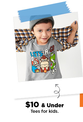 $10 and under tees for kids. shop now.