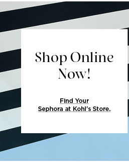 shop sephora online now. find your sephora at kohls store.