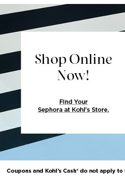 shop sephora online now. find a location opening soon near you.