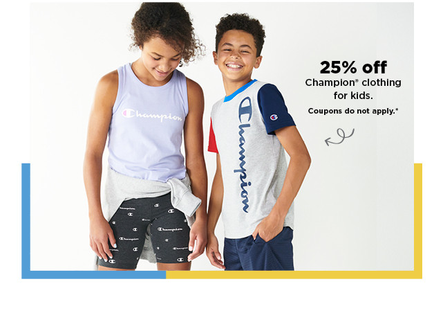 25% off champion clothing for kids. shop now.