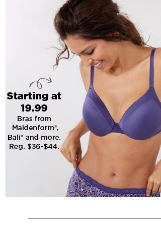 starting at $19.99 bras from maidenform, bali and more. shop now.