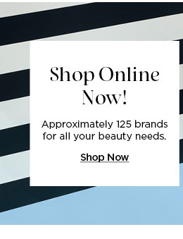 shop sephora online now.  approximately 125 brands for all your beauty needs.  shop now.