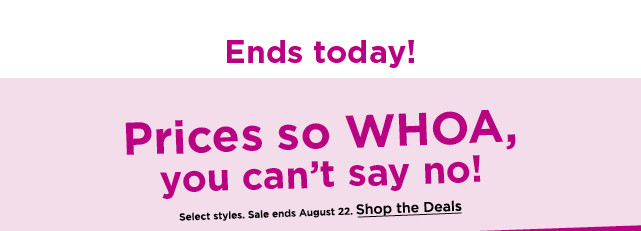 ends today. shop the deals.