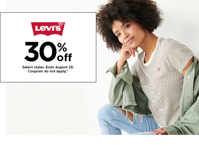 30% off Levis. Select styles. Offers and coupons do not apply. Shop now.