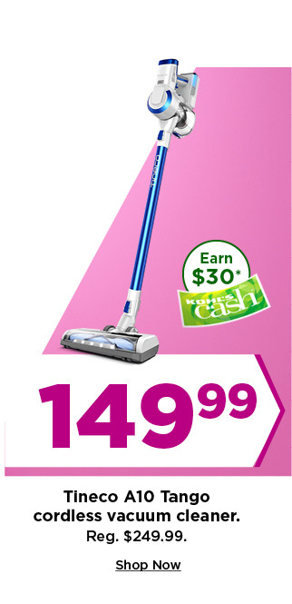 149.99 tineco A10 tango cordless vacuum cleaner. shop now.