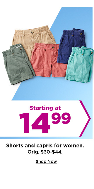 starting at $14.99 shorts and capris for women. shop now.