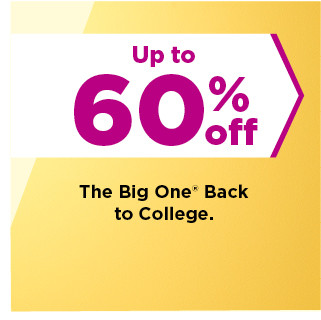 up to 60% off the big one back to collage. shop now.