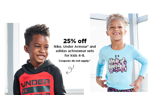 25% off nike under armour and adidas activewear sets for kids 4-8. shop now.