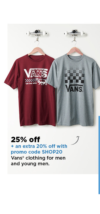 25% off plus an extra 20% off with promo code SHOP20 vans clothing for men and young men. shop now.