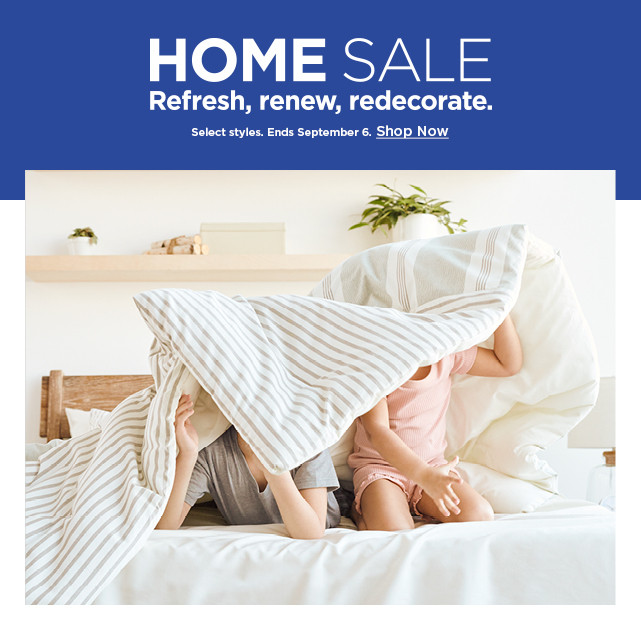 home sale. refresh, renew, redecorate. shop now.