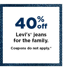 40% off levi's jeans for the family. shop now.
