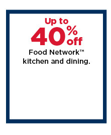 up to 40% off food network kitchen and dining. shop now.